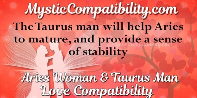 Aries Woman Taurus Man Compatibility - Mystic Compatibility