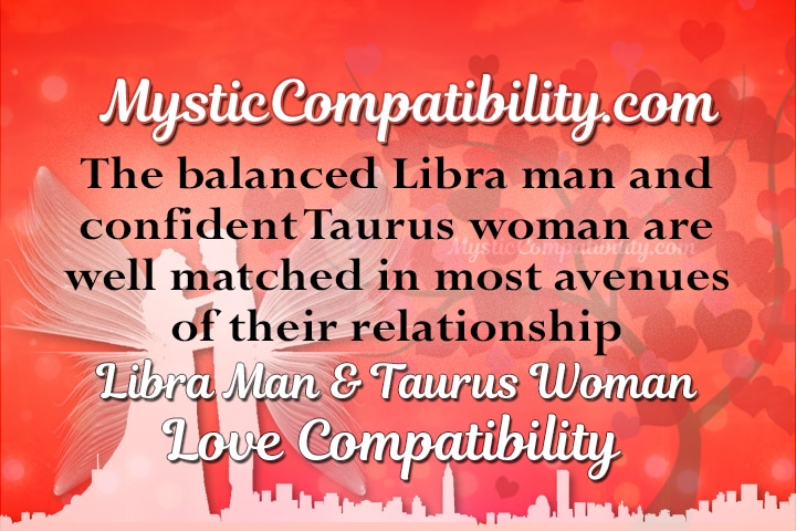 Libra Man Taurus Woman Compatibility Mystic Compatibility