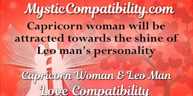 Capricorn Woman Leo Man Compatibility - Mystic Compatibility