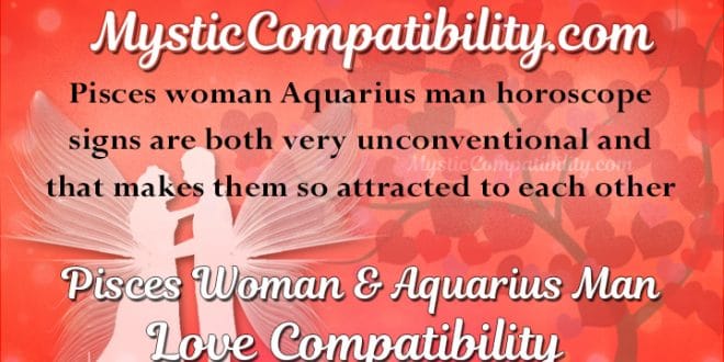 Pisces Woman Aquarius Man Compatibility - Mystic Compatibility