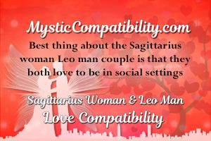 Sagittarius Woman Leo Man Compatibility - Mystic Compatibility