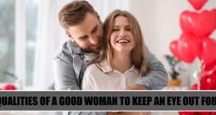 Qualities of a Good Woman to Keep an Eye Out For